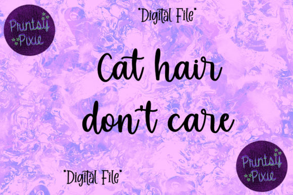 Cat Hair Dont Care Pet Owner Graphics for Crafts