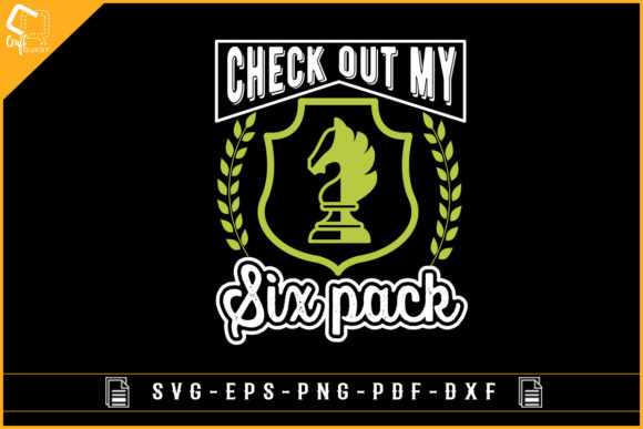 Check Out My Six Pack Chess Funny Design for Crafts and Graphics