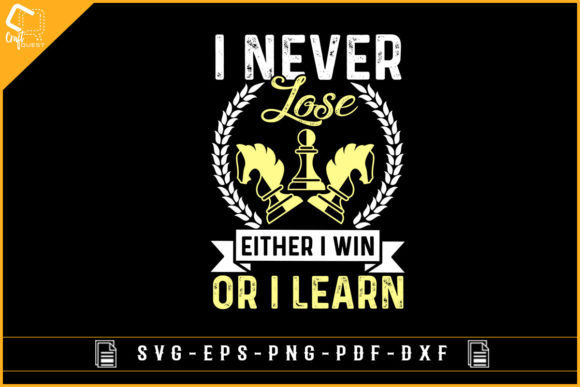 Chess I Never Lose Either Win or Learn - A Graphic Design Asset Review