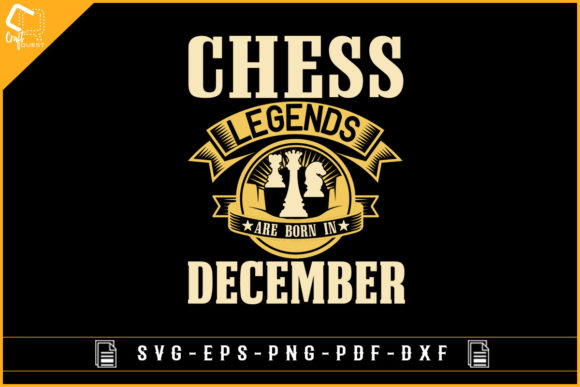 CHESS LEGENDS ARE BORN IN DECEMBER - Graphics for Crafts