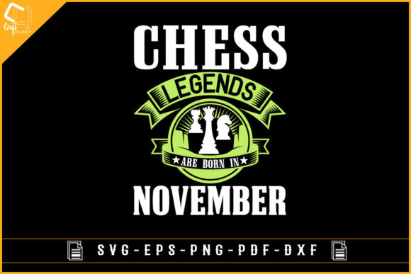 CHESS LEGENDS ARE BORN IN NOVEMBER - Graphics for Crafts