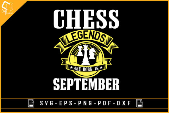 CHESS LEGENDS ARE BORN IN SEPTEMBER - Graphics for Crafts and Digital Publishing