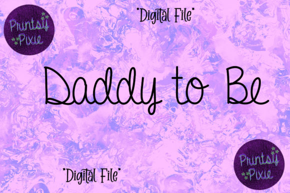 Daddy to Be Pregnancy Annoucement Graphics for Crafts