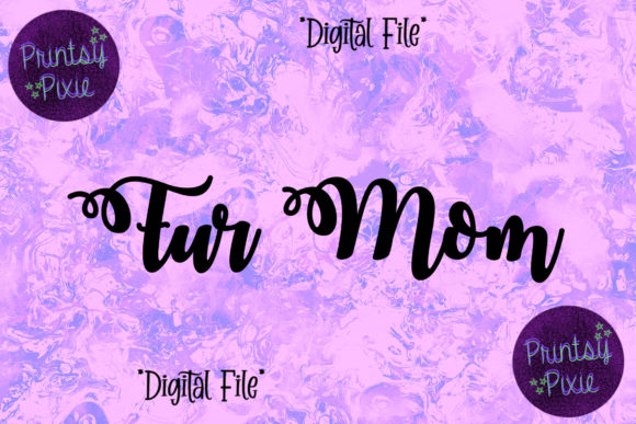Fur Mom Animal Lover Pet Owner Graphics for Crafts