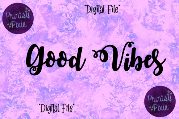 Good Vibes Positivity and Motivation Graphics for Crafts