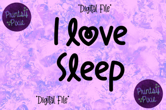 I Love Sleep Graphics for Crafts and Branding
