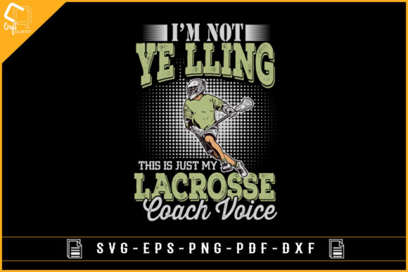 I m Not Yelling Lacrosse Coach Voice Graphics
