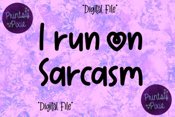 I Run on Sarcasm Graphics for Crafts and Digital Sales