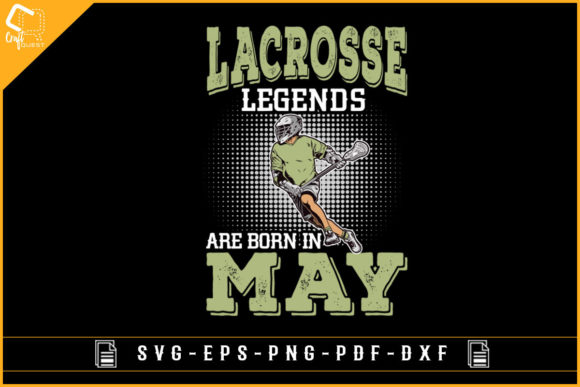 Lacrosse Legends Are Born in May - Graphics for Crafts