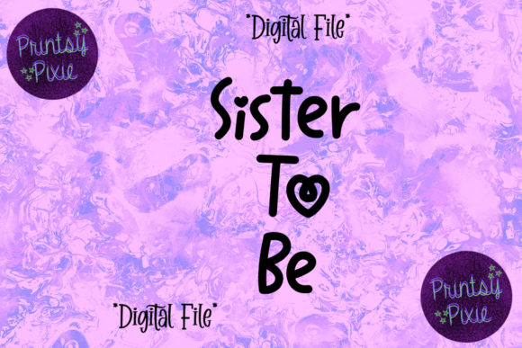 Sister to Be Pregnancy Announcement Graphics for Crafts